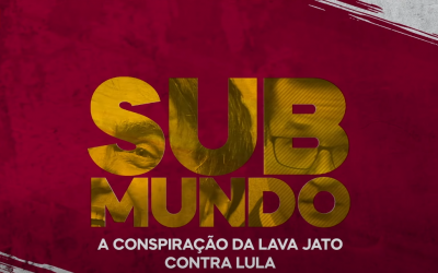 Submundo: a conspiração da Lava Jato contra Lula – DOCUMENTÁRIO COMPLETO